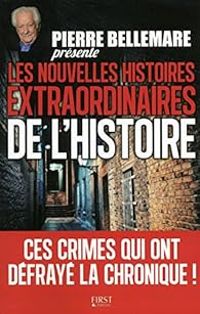 Couverture du livre Les nouvelles histoires extraordinaires de l'Histoire - Pierre Bellemare