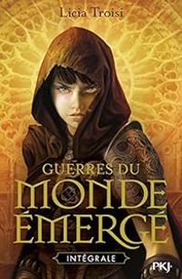 Licia Troisi - Guerres du Monde émergé - Intégrale