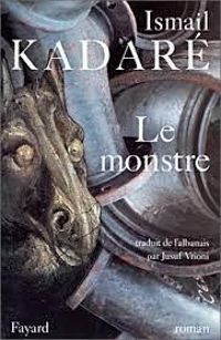 Ismail Kadare - Le Monstre