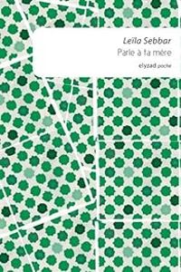 Couverture du livre Parle à ta mère - Leila Sebbar