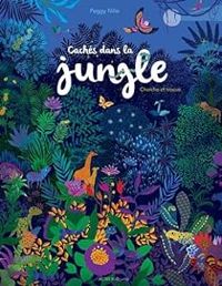 Couverture du livre Cachés dans la jungle - Peggy Nille