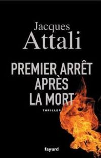 Jacques Attali - Premier arrêt après la mort