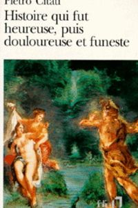 Pietro Citati - Histoire qui fut heureuse