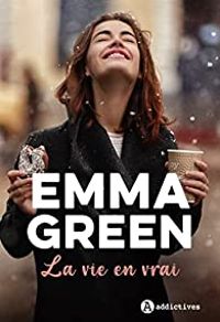 Couverture du livre La vie en vrai - Emma Green