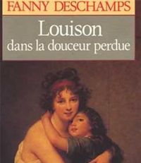 Fanny Deschamps - Louison dans la douceur perdue