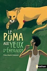 Yves Marie Clement - Jean Francois Martin - Le puma aux yeux d'émeraude