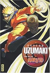 Masashi Kishimoto - Artbook Naruto : Uzumaki