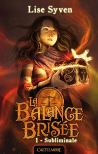 Lise Syven - Subliminale: La Balance brisée, T1