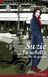 Sophie Marvaud - Suzie la rebelle : Les années de guerre