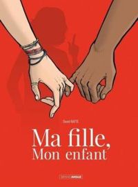 Couverture du livre Ma fille, mon enfant - David Ratte