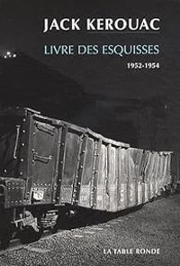 Jack Kerouac - Livre des esquisses (1952-1954)