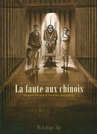 Aurélien Ducoudray - François Ravard - La faute aux chinois 