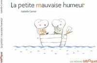 Couverture du livre La petite mauvaise humeur - Isabelle Carrier