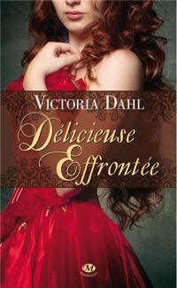 Couverture du livre Délicieuse effrontée - Victoria Dahl