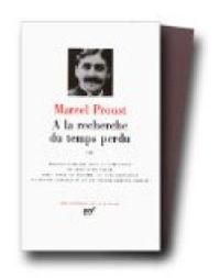 Marcel Proust - Proust : A la recherche du temps perdu