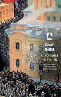 Isaac Babel - Chroniques de l'an 18 et autres chroniques 