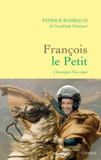 Couverture du livre François Le Petit - Patrick Rambaud