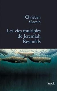 Couverture du livre Les vies multiples de Jeremiah Reynolds (La Bleue) - Christian Garcin