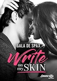 Gala De Spax - Write on my skin