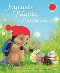 M Christina Butler - Joyeuses Pâques, Petit Hérisson !