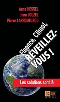 Couverture du livre Finance, Climat, Réveillez-vous ! - Jean Jouzel - Pierre Larrouturou - Anne Hessel