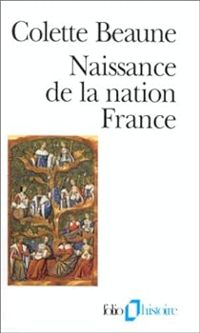 Couverture du livre Naissance de la nation France - Colette Beaune