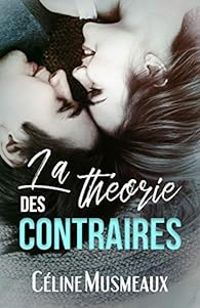 Couverture du livre La théorie des contraires - Celine Musmeaux