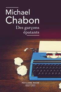 Michael Chabon - Des garçons épatants