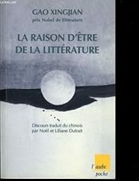 Gao Xingjian - La raison d'être de la litterature