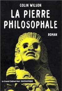 Couverture du livre La pierre philosophale - Colin Wilson