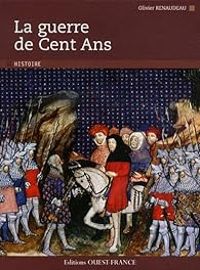 Couverture du livre La guerre de Cent Ans - Olivier Renaudeau