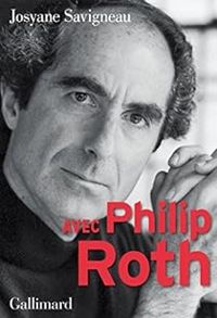 Josyane Savigneau - Avec Philip Roth