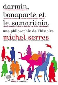 Couverture du livre Darwin, Bonaparte et le Samaritain - Michel Serres