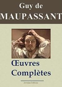 Couverture du livre Maupassant : Oeuvres complètes - 67 titres  - Guy De Maupassant