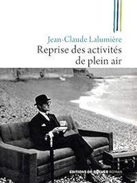 Jean Claude Lalumiere - Reprise des activités de plein air