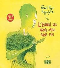 Couverture du livre L'ennui des après-midi sans fin - Gal Faye