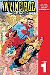 Robert Kirkman - Ryan Ottley - Cory Walker - Invincible - Intégrale