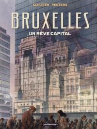 Couverture du livre Bruxelles : Un rêve capital - Benoit Peeters