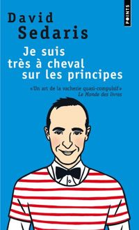 Couverture du livre Je suis très à cheval sur les principes - David Sedaris