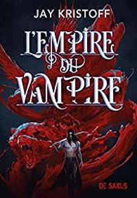 Jay Kristoff - L'empire du vampire