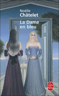 Noëlle Châtelet - La Dame en bleu