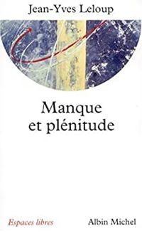 Couverture du livre Manque et plénitude - Jean Yves Leloup