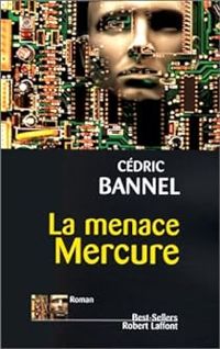 Cedric Bannel - La menace Mercure