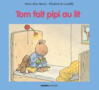 Marie Aline Bawin - Lisabeth De Lambilly - Tom fait pipi au lit