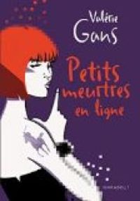 Valerie Gans - Petits meurtres en ligne