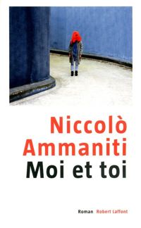 Niccolò Ammaniti - Moi et toi