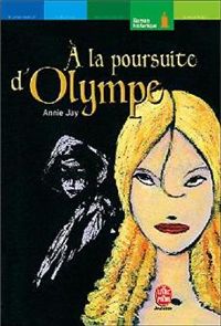 Couverture du livre A la poursuite d'Olympe - Annie Jay