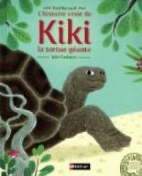 Fred Bernard - L'histoire vraie de Kiki la tortue géante