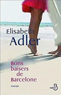 Elizabeth Adler - Bons baisers de Barcelone