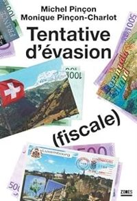 Michel Pincon - Monique Pincon Charlot - Tentative d'évasion (fiscale)